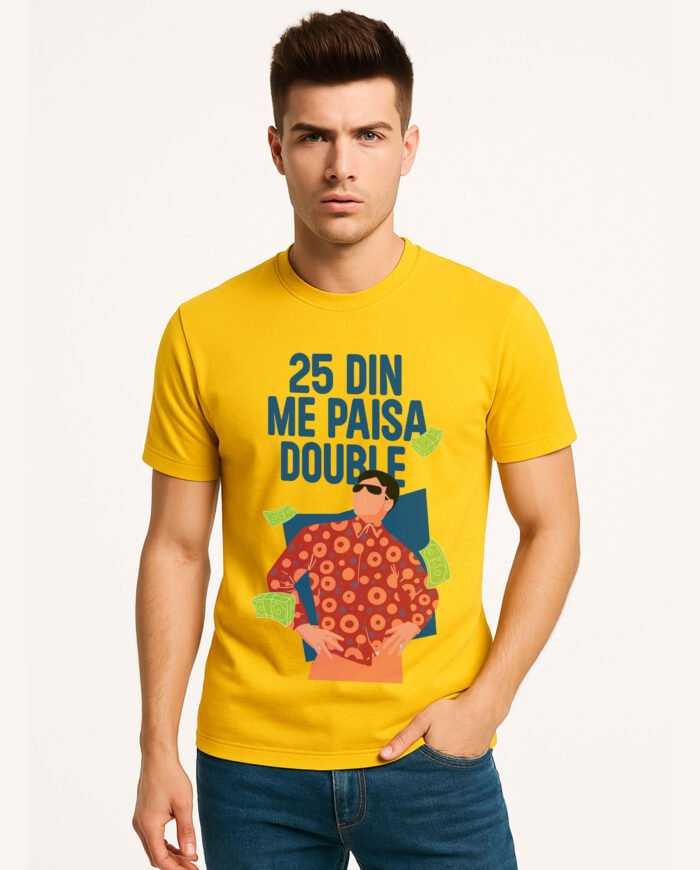25 Din Mai Paisa Double T-Shirt